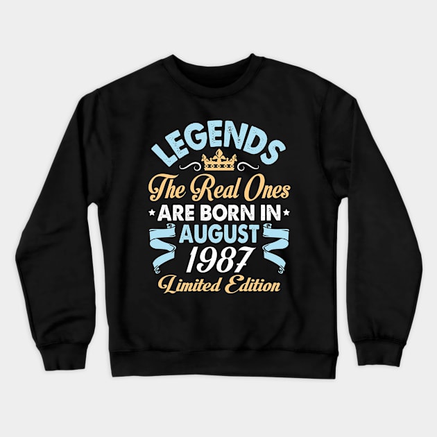 Legends The Real Ones Are Born In August 1977 Happy Birthday 43 Years Old Limited Edition Crewneck Sweatshirt by bakhanh123